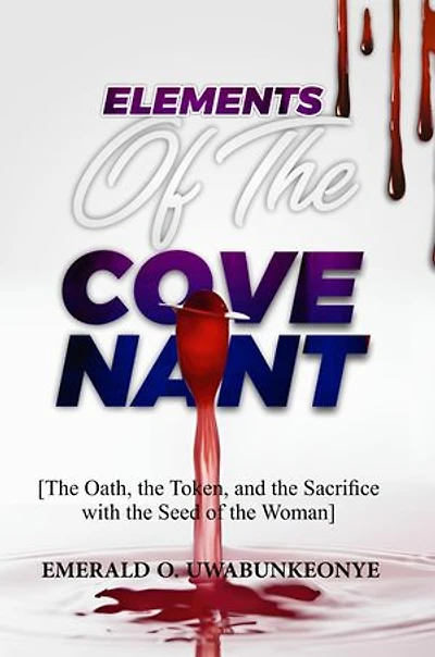 Elements of the Covenant: [Hidden truth about the Anakims, Emims, Avims, Horims, Caphtorims, Zuzims and the Zamzummims]