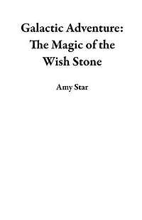 Galactic Adventure: The Magic of the Wish Stone