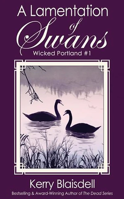 A Lamentation of Swans: Wicked Portland, #1