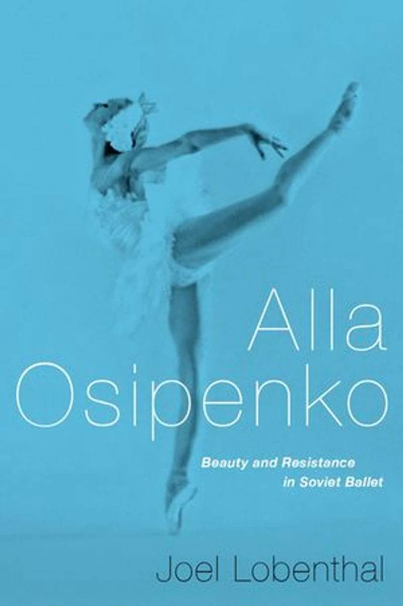Alla Osipenko: Beauty and Resistance Soviet Ballet