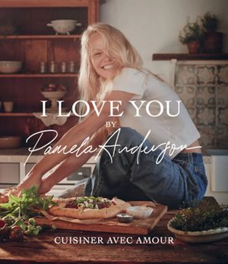 I love you - Les recettes de cuisine Pamela Anderson