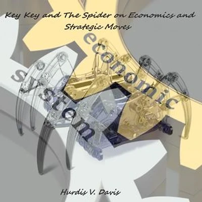 Key Key and the Spider on Economics and Strategic Moves