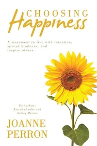 Choosing Happiness: A movement to live with intention, spread kindness, and inspire others.