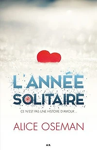 L'année solitaire: Ce n'est pas une histoire d'amour