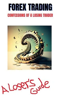 Forex Trading - A Losers Guide