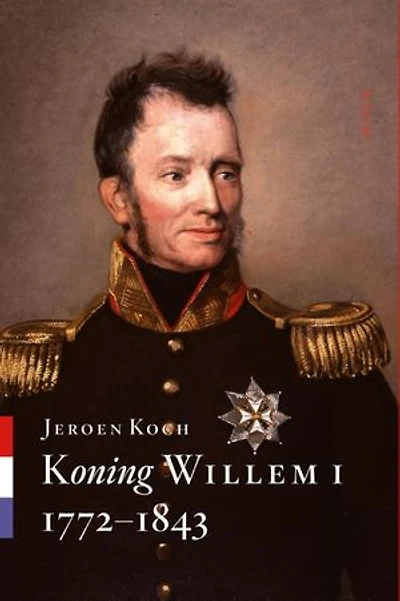 Koning Willem I: 1772 - 1843