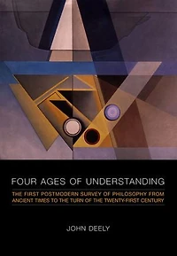 Four Ages of Understanding: the First Postmodern Survey Philosophy from Ancient Times to Turn Twenty-First Century