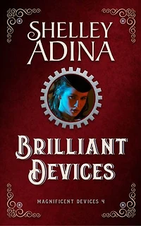 Brilliant Devices: A steampunk adventure novel