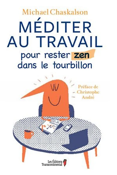Méditer au travail: Pour rester zen dans le tourbillon