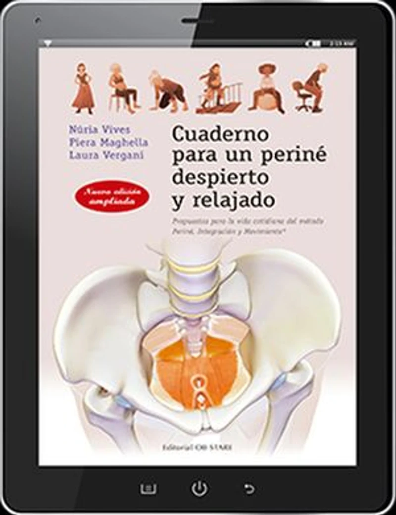 Cuaderno para un periné despierto y relajado: Propuestas para la vida cotidiana del método Periné, Integración y movimiento.