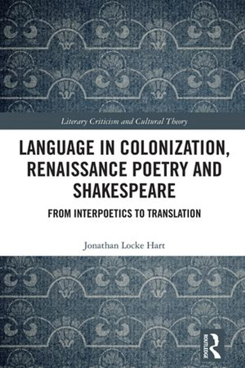 Language Colonization, Renaissance Poetry and Shakespeare: From Interpoetics to Translation