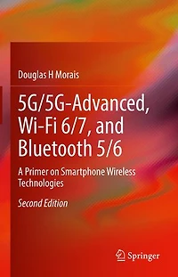 5G/5G-Advanced, WI-Fi 6/7, and Bluetooth 5/6: A Primer on Smartphone Wireless Technologies