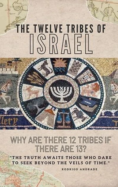 The twelve tribes of Israel: The truth awaits those who dare to seek beyond the veils of time.