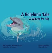 A Dolphin’s Tale: A Whistle for Help