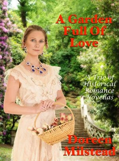 A Garden Full of Love: A Trio of Historical Romance Novellas