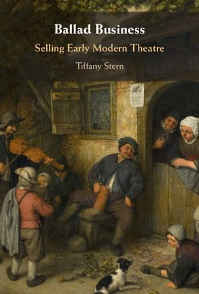 Ballad Business: Selling Early Modern Theatre