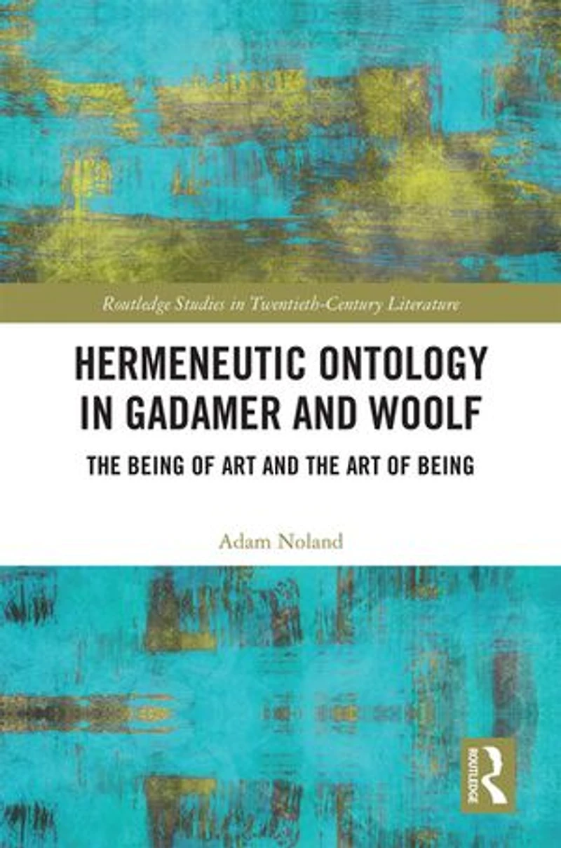 Hermeneutic Ontology Gadamer and Woolf: the Being of Art