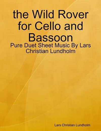 the Wild Rover for Cello and Bassoon - Pure Duet Sheet Music By Lars Christian Lundholm