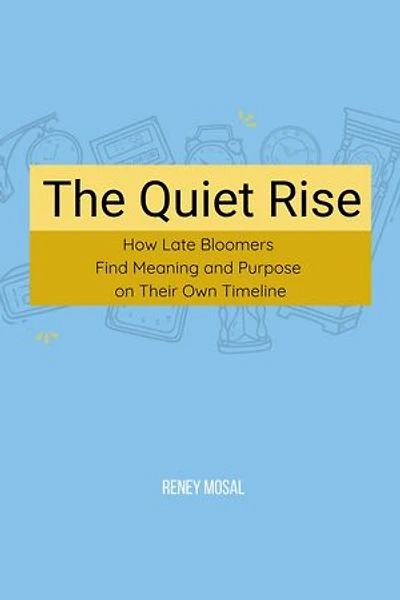 The Quiet Rise: How Late Bloomers Find Meaning and Purpose on Their Own Timeline