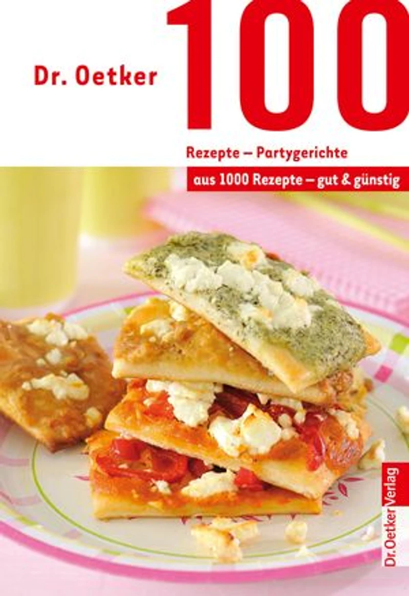100 Rezepte - Partygerichte: aus 1000 gut und günstig