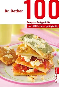 100 Rezepte - Partygerichte: aus 1000 gut und günstig