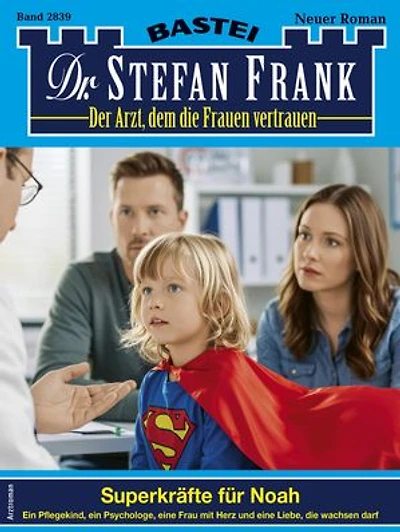 Dr. Stefan Frank 2839: Superkräfte für Noah