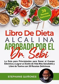 Libro De Dieta Alcalina Aprobado Por El Dr. Sebi