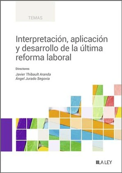 Interpretación, aplicación y desarrollo de la última reforma laboral