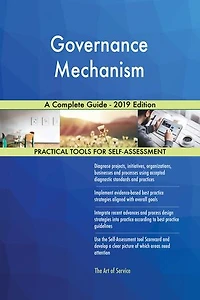 Governance Mechanism A Complete Guide - 2019 Edition