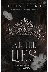 All The Lies: Wenn Lügen zur Wahrheit werden
