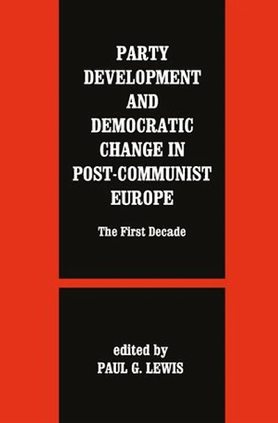 Party Development and Democratic Change Post-communist Europe