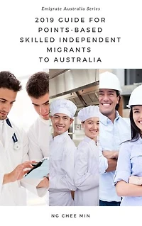 2019 Guide for Points-Based Skilled Independent Migrants to Australia