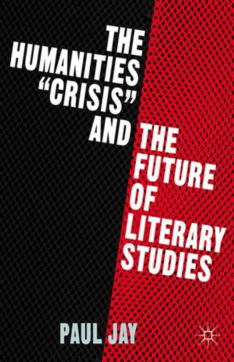 the Humanities "Crisis" and Future of Literary Studies