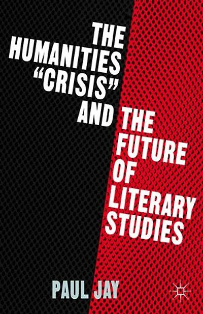 the Humanities "Crisis" and Future of Literary Studies