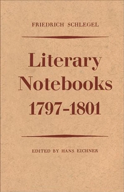Friedrich Schlegel: Literary Notebooks 1797-1801