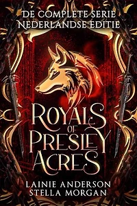 Royals of Presley Acres De complete serie Nederlandse editie: Een Lotverbonden Wolfshifter-romance