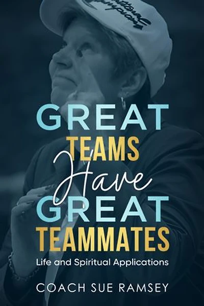 Great Teams Have Teammates: Life and Spiritual Applications