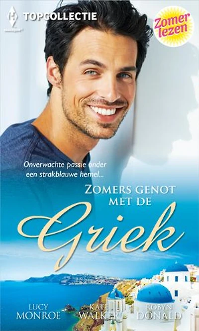 Zomers genot met de Griek: Onwankelbaar verlangen ; Weer in zijn armen ; Verbijsterend voorstel