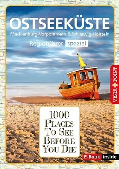 1000 Places To See Before You Die - Ostseeküste: Mecklenburg-Vorpommern & Schleswig-Holstein - Regioführer spezial
