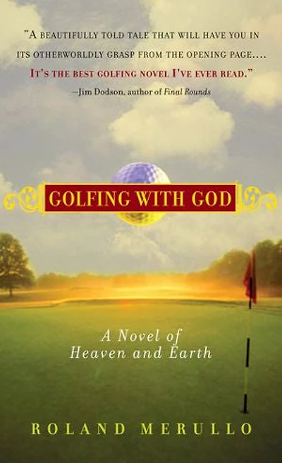Golfing With God: A Novel of Heaven and Earth