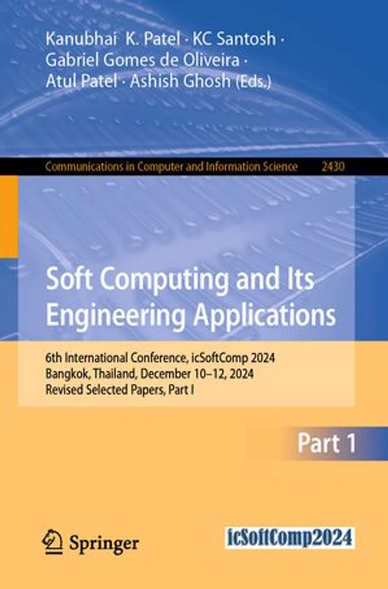 Soft Computing and Its Engineering Applications: 6th International Conference, icSoftComp 2024, Bangkok, Thailand, December 10-12, Revised Selected Papers, Part I