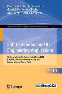 Soft Computing and Its Engineering Applications: 6th International Conference, icSoftComp 2024, Bangkok, Thailand, December 10-12, Revised Selected Papers, Part I