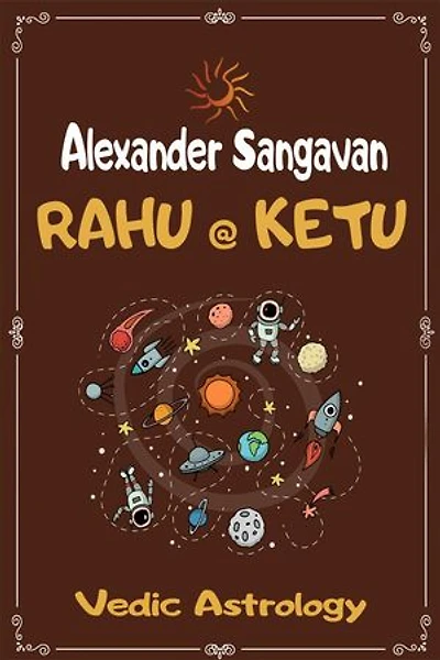 Rahu and Ketu in Vedic Astrology: Vedic Astrologers Library