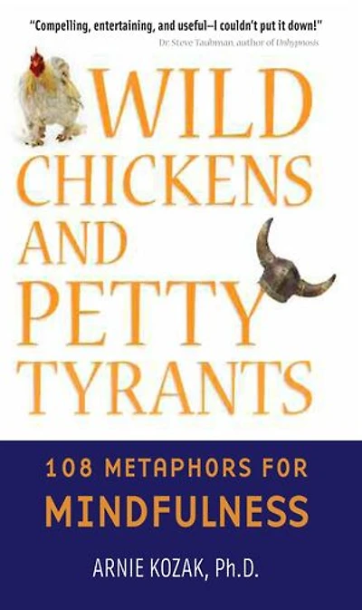 108 Metaphors for Mindfulness: From Wild Chickens to Petty Tyrants