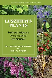 Luschiim’s Plants: Traditional Indigenous Foods, Materials and Medicines