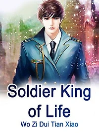 Soldier King of Life: Volume 6