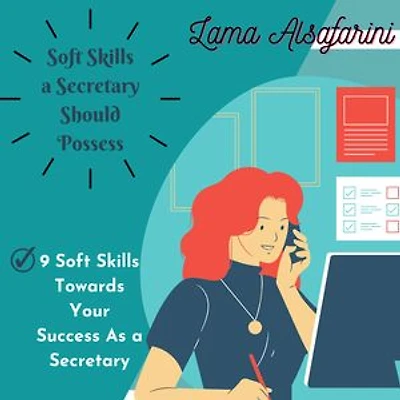 Soft Skills a Secretary Should Possess: 9 Soft Skills Towards Your Success As a Secretary