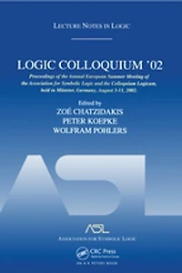 Logic Colloquium '02: Lecture Notes in Logic 27