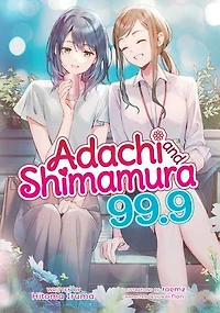 Adachi and Shimamura (Light Novel) Vol. 99.9