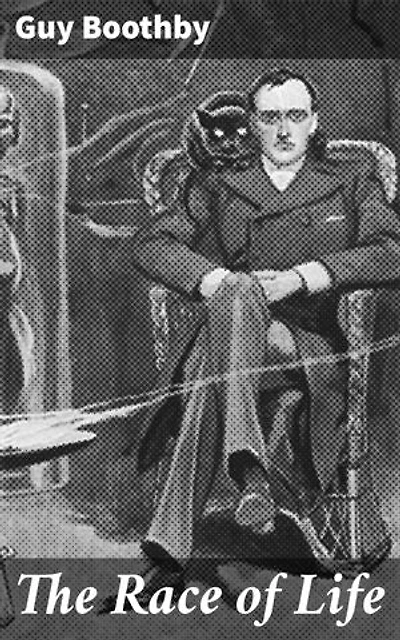 The Race of Life: Enriched edition. Ambition, Greed, and Technological Dilemmas in a Victorian Adventure Mystery